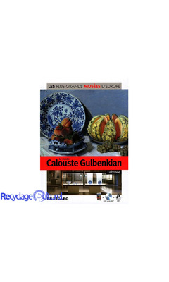 Volume 24 : Le musée Calouste Gulbenkian, Lisbonne. Avec DVD visite 360°