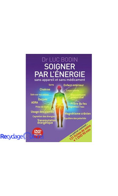 Soigner par l’énergie, sans appareil et sans médicament + 1 DVD