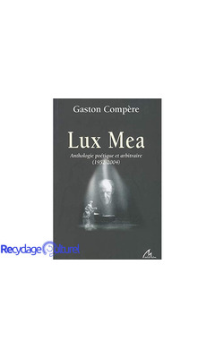 Lux Mea : Anthologie poétique et arbitraire (1952-2004) (1CD audio)