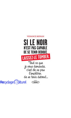 Si le noir n'est pas capable de se tenir debout, laissez-le tomber.