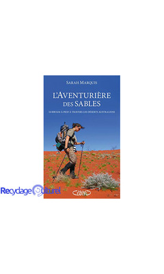 L'aventurière des sables - 14 000 kilomètres à pied à travers les déserts australiens