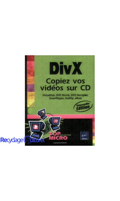 DivX (Nouvelle édition) - Copiez vos vidéos sur CD