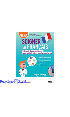 Soigner en français: Méthode d'apprentissage pour les infirmiers non francophones (avec CD) (2016)