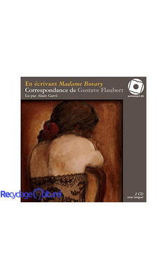 En Ecrivant Madame Bovary/2CD: Correspondance De Gustave Flaubert