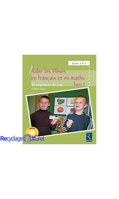 Aider les élèves en français et en maths - Tome 1 (+ CD-Rom)