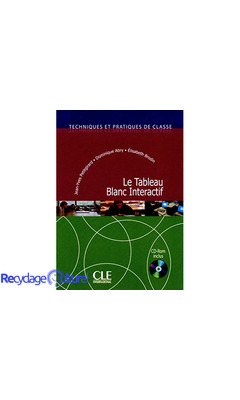 Le Tableau Blanc Interactif - Techniques et pratiques de classe - Livre + CD-Rom