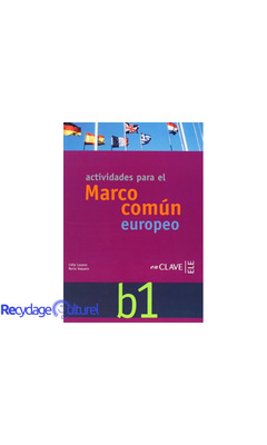 Actividades para el marco comun europeo de referencia para las lenguas B1. (con CD)