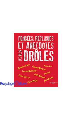 Pensées, répliques et anecdotes les plus drôles