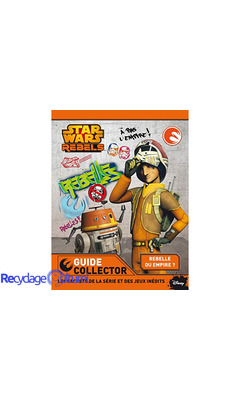 STAR WARS REBELS - Ton guide collector 2015 - Rebels Saison 1 Jeux, activités & Anecdotes