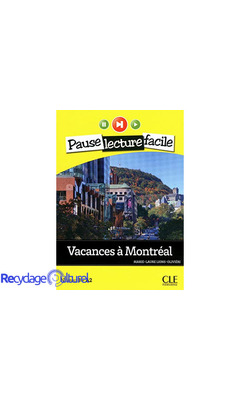 Vacances à Montréal - Niveau 3 (A2) - Pause lecture facile - Livre + CD