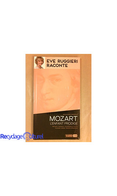 Eve Ruggieri raconte- Mozart l'enfant prodige - 2 CD