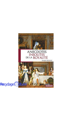 Anecdotes insolites de la royauté