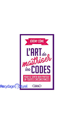 L'art de maîtriser les codes pour se sentir bien partout en toutes circonstances